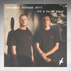 Schimmer Podcast #017 with JVN & Felix Kropf