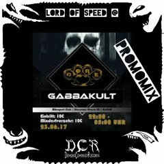 Lord of Speed @ Gabbakult | promomix | 26/06/17 | Microclub | Krefeld | GER