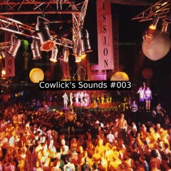 Cowlick's Sounds #003
