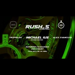 Michael Ius @ Rush Rave 5 📆 11 MAR 2023
