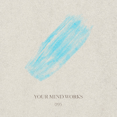 your Mind works - 095: Techno Breaks