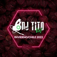 INVIERNO - CHILE.2022 DJ TITOVZL...