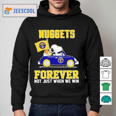 Snoopy And Woodstock Nuggets Forever Not Just When We Win Shirt