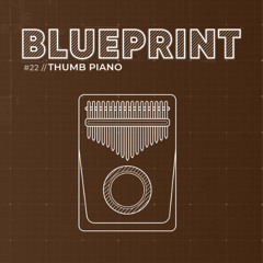 Thumb Piano – Marcus Warner - Blueprint Thumb Piano