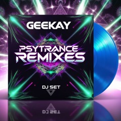 GeeKay - Psytrance Remixes DJ Set