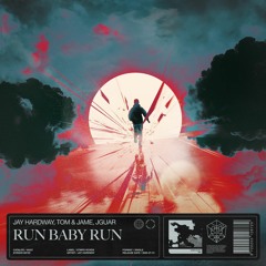 Jay Hardway, Tom & Jame, JGUAR - Run Baby Run (Radio Edit)