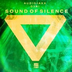 Audiojaxx  X D3ni - Sound Of Silence (OUT NOW)