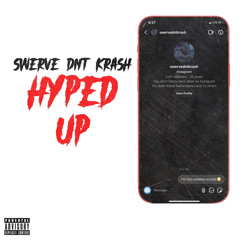 Swerve Dnt Krash - Hyped up (Prod. Fawdui)