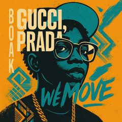 Gucci Prada, We Move
