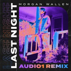 Last Night (AUDIO1 Remix)