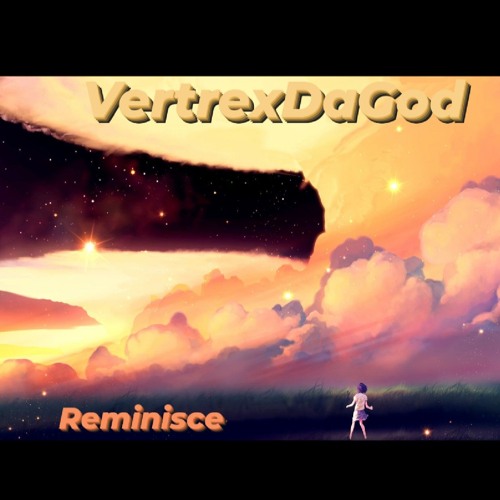 VertrexDaGod - "Reminisce"