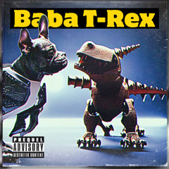 Baba T-Rex - Obey your master [UPCOMING]