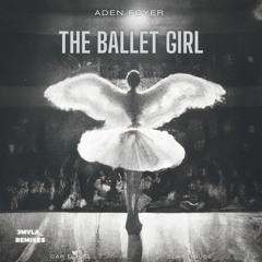 Aden Foyer - The Ballet Girl ( JMVLA Remix)