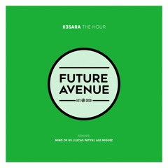 K3SARA - The Hour (Mind Of Us Remix) [Future Avenue]