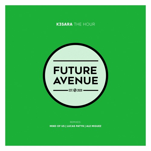K3SARA - The Hour (Mind Of Us Remix) [Future Avenue]