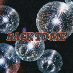 BACK TO ME