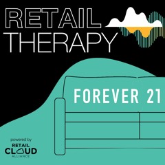 Retail Therapy: Forever 21 - with Andrew Smith & Liza Amlani