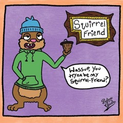 Squirrel Friend