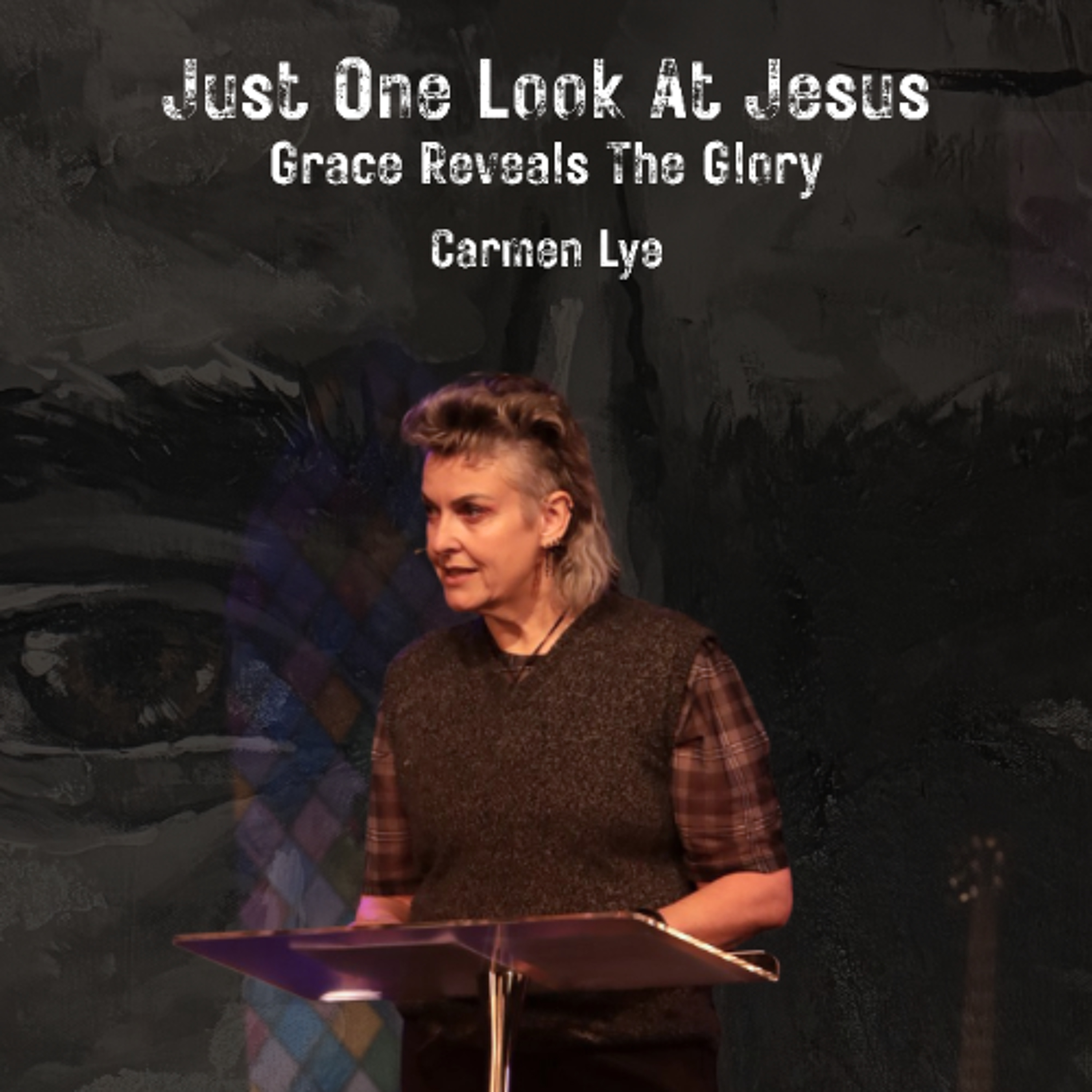 Just One Look At Jesus - Carmen Lye - 12.04.26 episode artwork