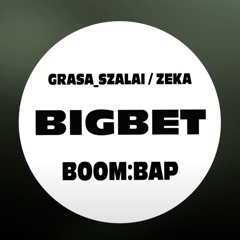 GRASA - BIGBET/BOOMBAP FEAT. SZALAI (ZEKA REMIX)