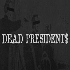 IV Dead Presidents