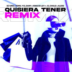 Quisiera Tener (Remix Guaracha) [feat. El Chulo & Aleko]