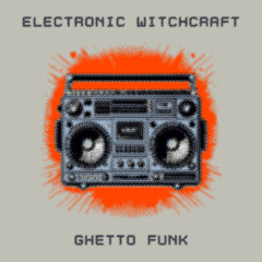 KSZ/008 :: Electronic Witchcraft - Ghetto Funk
