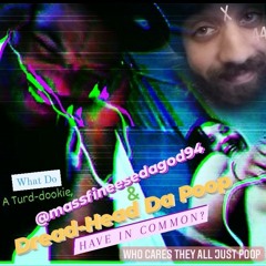 Myles AssFinesseDaGod95- U Like Me But U 2 Poop 2 Poop Like Me
