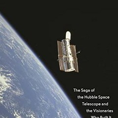 Read ❤️ PDF The Universe in a Mirror: The Saga of the Hubble Space Telescope and the Visionaries