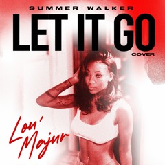 Summer Walker - Let It Go (Cover)