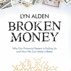 ⭐ PDF KINDLE  ❤ Broken Money: Why Our Financial System Is Failing Us a