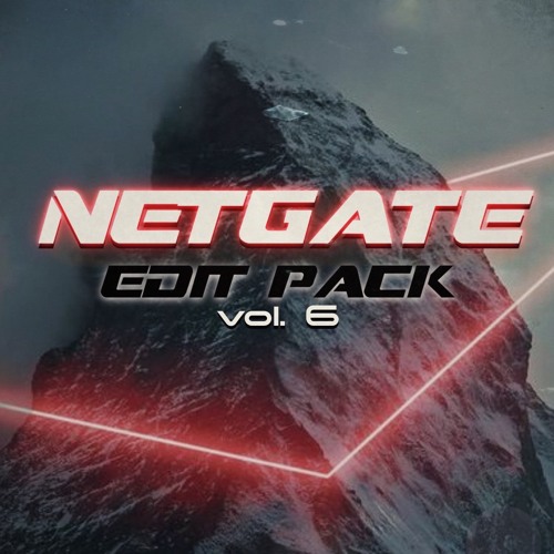 NETGATE EDIT PACK VOL. 6 (Full Pack= PATREON)[Support: John Summit, Excision, Svdden Death & JAUZ]