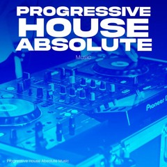 PROGRESSIVE HOUSE ABSOLUTE Live SeSSions 016