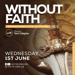 Without Faith | By Pst. Temi Odejide | 01.06.2022