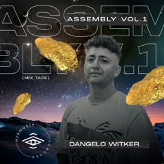 Dangelo Witker - Assembly Vol.1 (Mix Tape)