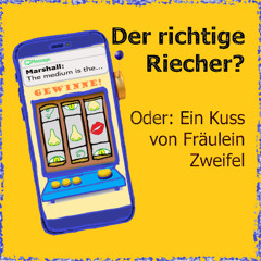 Der richtige Riecher? Oder: Ein Kuss von Fräulein Zweifel
