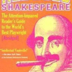 Read⚡ebook✔[PDF] Reduced Shakespeare: The Attention-impaired Readers Guide to the World's Best