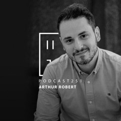 Arthur Robert - HATE Podcast 251