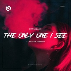 Gurkan Asik Ft. Selena Seballo - The Only One I See