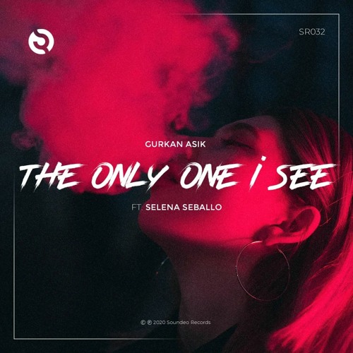 Gurkan Asik Ft. Selena Seballo - The Only One I See