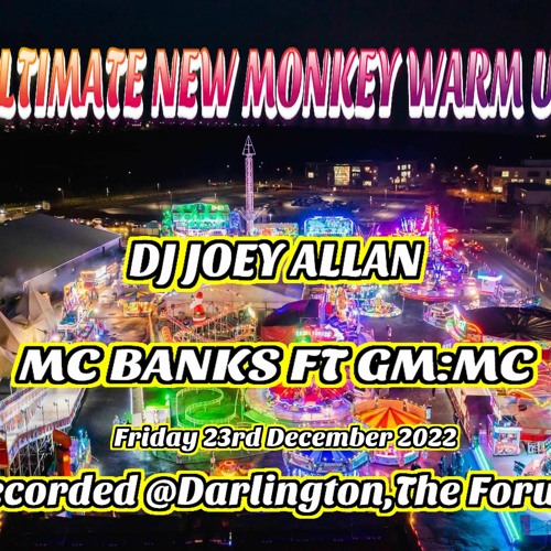 The Ultimate New Monkey Warm Up by DJ Joey Allan & MC Banks Featuring GM:MC - Friday 23rd December