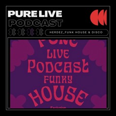 PURE Live Podcast (HERDEZ Funk&Groove Edition)