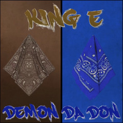 KING E ft DEMON THA DON “slide to da block” remix”