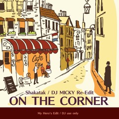 Shakatak 〜 On The Corner（DJ MICKY Re-Edit）