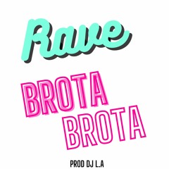 DJ L.A - Rave Brota Brota