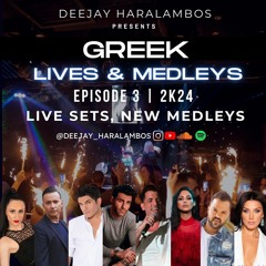 GREEK LIVES & MEDLEYS MIX 2K24 DEEJAY HARALAMBOS