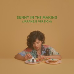 Sunny In The Making (Japanese version)