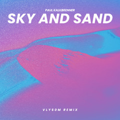 Paul Kalkbrenner - Sky and Sand (vLys0M Remix)