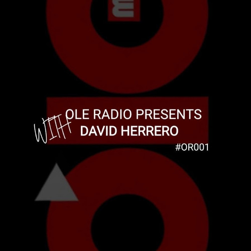 OR001 - Ole Radio Presents - David Herrero