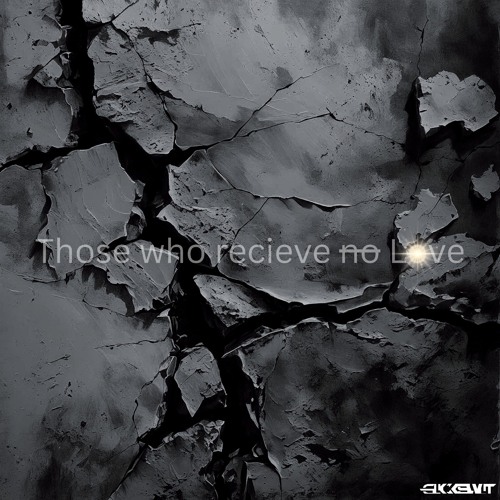 Those who recieve no Love